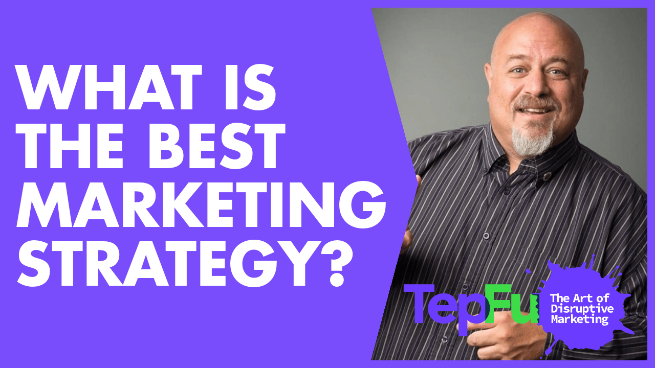 What is the Best Marketing Strategy?